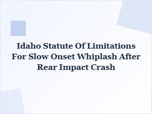 Idaho Statute of Limitations for Whiplash After Rear-End Crash